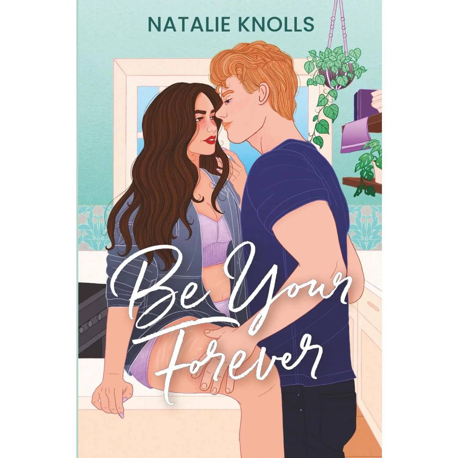 Be Your Forever (Love in the Suburbs Book 2) by Natalie Knolls