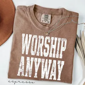 Worship Anyway Shirt, Vintage Christian Aesthetic Tee, Comfort Colors® Graphic Top, Faith Inspired Religious Gift, Retro Church Outfit