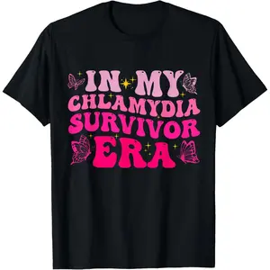 100% Cotton In My Chlamydia Survivor Era Funny Inappropriate Adult Humor T-Shirt
