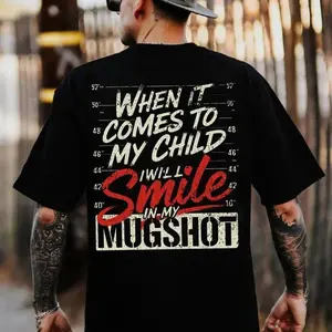Men's "When It Comes To My Child I Will Smile In My Mugshot" Graphic T-Shirt Hardcore Dad Life Design Vintage Mugshot Background Soft Cotton Short Sleeve Crew Neck Top Protective Father Streetwear Tee
