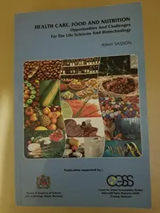 USED-Health Care, Food and Nutrition: Opportunties and Challenges for the Life Sciences and Biotechnology by Albert Sasson (Unknown)