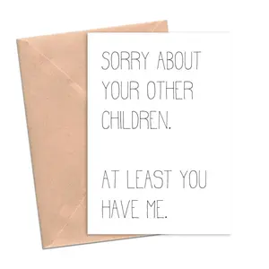 Funny Mother's Day Card Sorry About Your Other Children Funny Card for Mom Dad, Greeting Card with Envelope