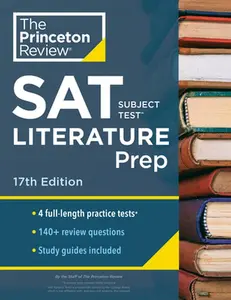 USED-Princeton Review SAT Subject Test Literature Prep, 17th Edition: 4 Practice Tests + Content Review + Strategies & Techniques by The Princeton Review (Paperback)
