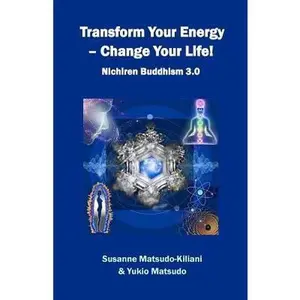 USED-Transform your energy - Change your life!: Nichiren Buddhism 3.0 by Matsudo, Yukio (Paperback)