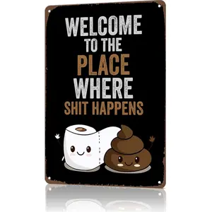 Welcome To The Place Where Shit Happens Signs, Perfect For Your Bathroom 8x12in Aluminum Decorative Plaque – Unapologetically Honest Decor For Home Restroom, Funny Household Decor