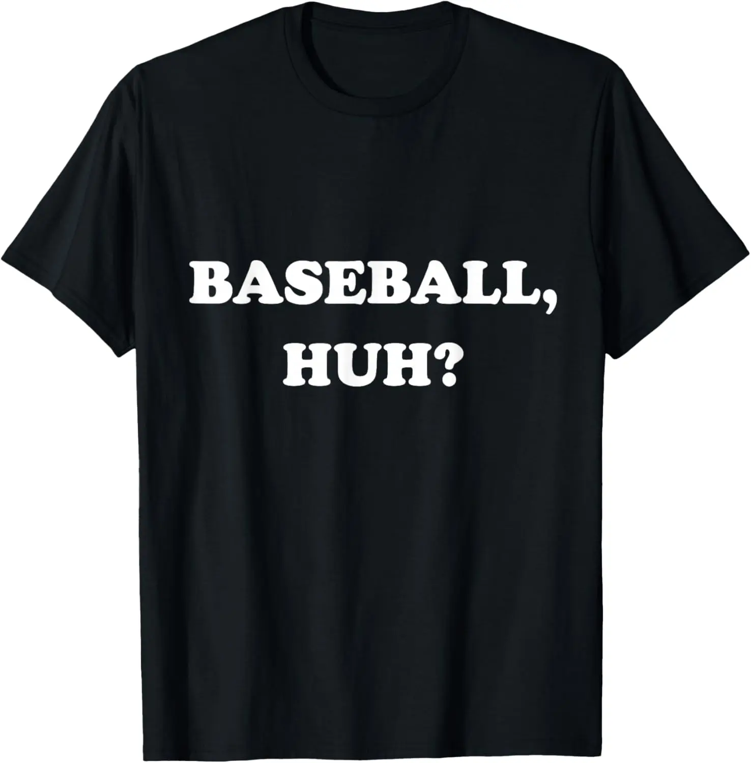 Funny Meme Baseball, Huh? Memes T-Shirt Pure Cotton Graphic Tees Menswear Top: Gifts for Men & Women