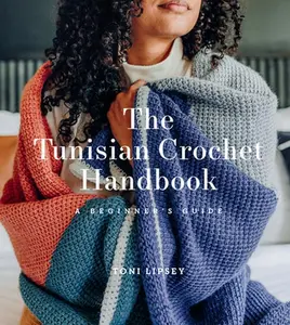 The Tunisian Crochet Handbook: A Beginner's Guide -- Toni Lipsey, Paperback
