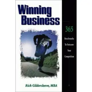 USED-Winning Business: How to Use Financial Analysis and Benchmarks to Outscore Your Competition by RICH GILDERSLEEVE (Paperback)
