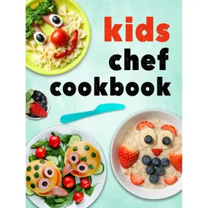 Kids Chef Cookbook: Fun and Super Easy Tasty Recipes and Essential Techniques to Inspire for Young Chefs to Explore and Create Delicious Dishes that You'll Love to Cook and Eat Hardcover – May 31, 2024