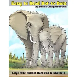 Easy to Read Dot-to-Dots: Large Print Puzzles from 303 to 563 Dots Paperback – August 29, 2017