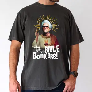 Bibble Bonkers Shirt, Uncle Baby Billy, Go Outside Nerd, Baby Billy Tour 1989 Fan Club, The Righteous Gemstones Movie, Misbehavin Tour