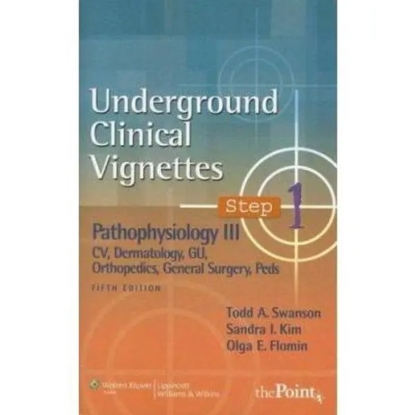 USED-Underground Clinical Vignettes Step 1: Pathophysiology III: CV, Dermatology, GU, Orthopedic, General Surgery, Peds by Todd A. Swanson (Paperback)