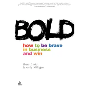 USED-Bold: How to Be Brave in Business and Win by Smith, Shaun (Paperback)