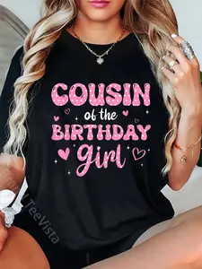100% Cotton Unisex Cousin Of The Birthday Pink Girl Matching Family T-Shirt