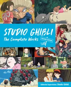 Studio Ghibli: The Complete Works: Second Edition -- Studio Ghibli, Hardcover