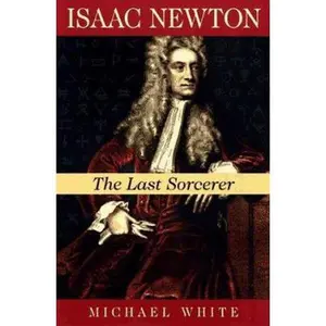USED-Isaac Newton: The Last Sorcerer (Helix Books) by Michael White (Hardcover)