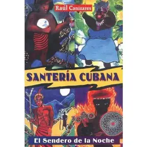 USED-Santeria Cubana: El Sendero de la Noche = Cuban Santeria by Canizares, Raul J. (Paperback)