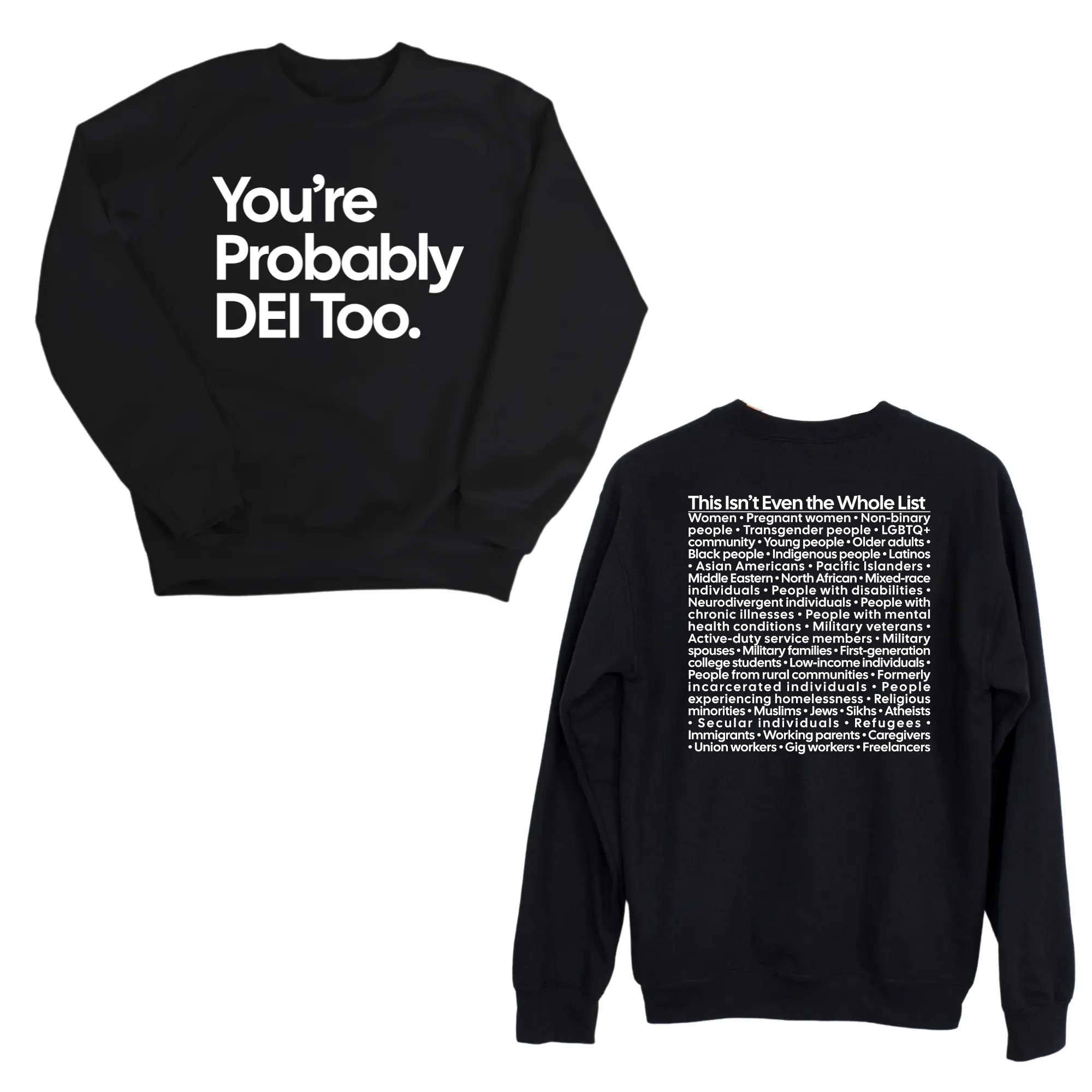 You're Probably DEI Too Unisex Sweatshirt (Front and Back Design Print)