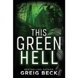 USED-This Green Hell by Beck, Greig (Paperback)