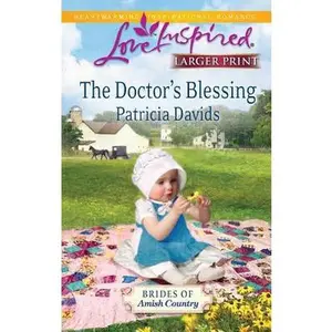 USED-The Doctor's Blessing (Brides of Amish Country Series #2) (Larger Print Love Inspired #577) by Patricia Davids (Unknown)