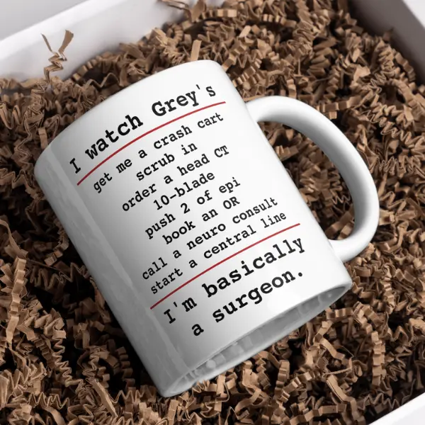 I Watch Greys Im Basically A Surgeon Mug, Trending Gift, Funny Greys Anatomy  Medical TV Show Coffee Cup