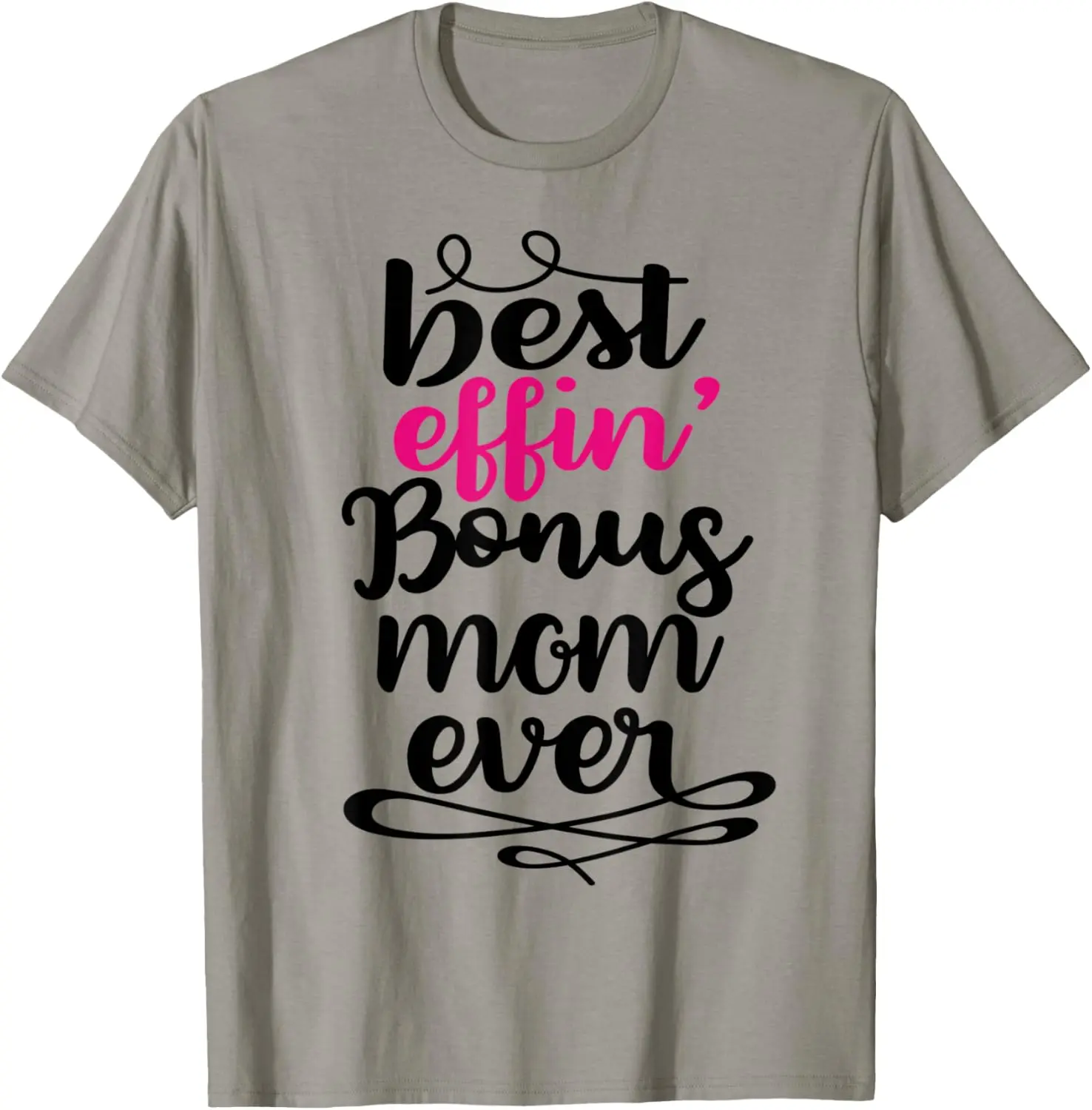 Best Effin Bonus Mom Ever Stepmom Mother's Day Gifts T-Shirt