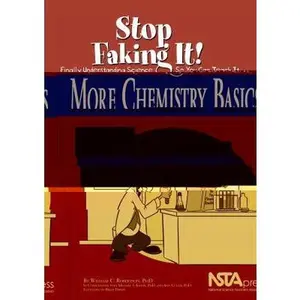 USED-More Chemistry Basics: Stop Faking It! Finally Understanding Science So You Can Teach It by William C. Robertson (Paperback)