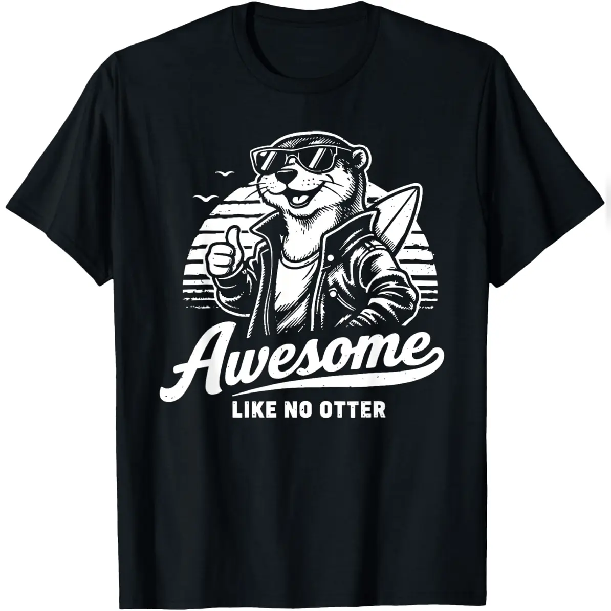 Awesome Like No Otter T-Shirt Everyday Cotton T-Shirt