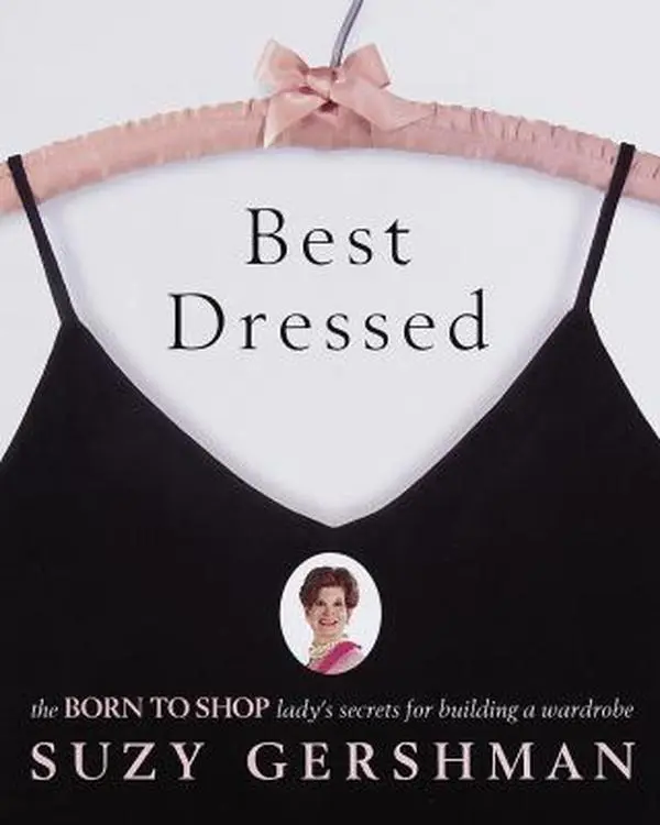 USED-Best Dressed: The Born to Shop Lady's Secrets for Building a Wardrobe by Suzy Gershman (Hardcover)