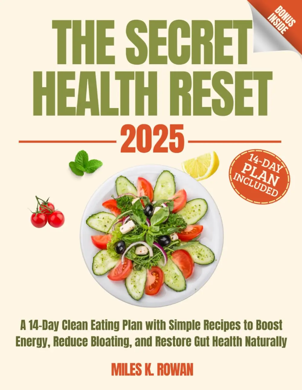 The Secret Health Reset Book: A 14-Day Clean Eating Plan with Simple Recipes to Boost Energy, Reduce Bloating, and Restore Gut Health Naturally