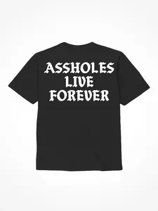 Assholes Live Forever - Black T-Shirt
