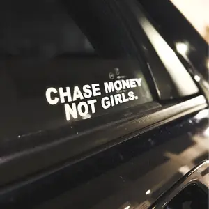 CHASE MONEY NOT GIRLS DECALS Premium Transparent Vinyl Sticker for Laptops Cars and More Durable UV Printed Single Sided Weather Resistant