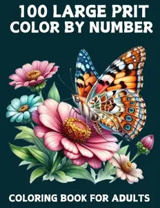 Simple And Easy Color By Number Coloring Book For Seniors: Color By Number Simple And Easy Color By Coloring Book With Christmas, Flowers, Butterfly, Brid, Autumn, And Much More...