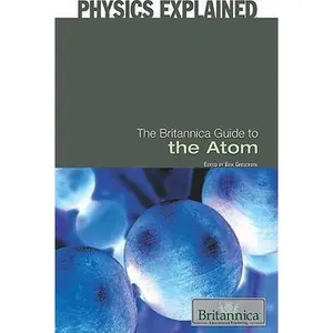 USED-The Britannica Guide to the Atom by Gregersen, Erik (Library Binding)