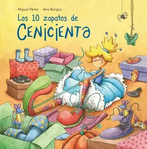 USED-Los 10 Zapatos de Cenicienta / Cinderella's 10 Shoes by Perez, Miguel (Hardcover)