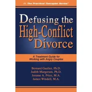 USED-Defusing the High-Conflict Divorce: A Treatment Guide for Working with Angry Couples (The Practical Therapist) by Bernard Gaulier (Paperback)