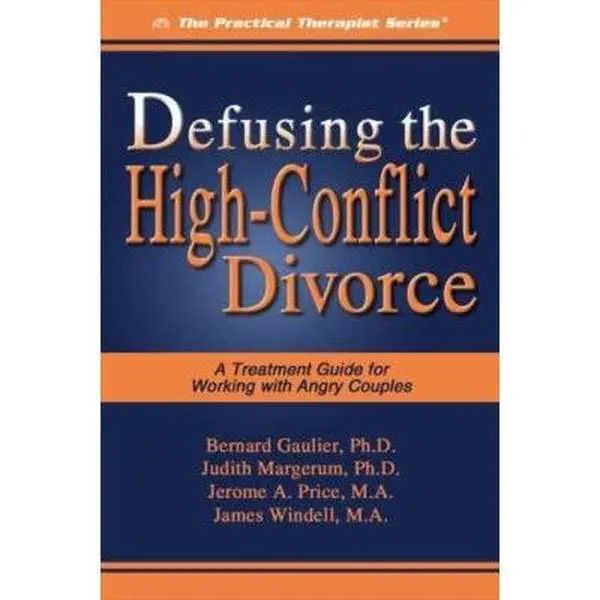 USED-Defusing the High-Conflict Divorce: A Treatment Guide for Working with Angry Couples (The Practical Therapist) by Bernard Gaulier (Paperback)