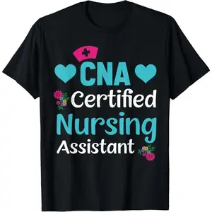 100% Cotton CNA Certified Nursing Assistant Gifts Student Graduation tee T-Shirt