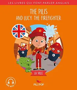 USED-The Pilis and Lucy the Firefighter: La ville by Florence Barrère (Hardcover)