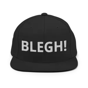 "Blegh" - Snapback Hat