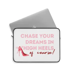 "Chase your dreams in high heels of course!" Laptop Sleeve Computer Tablet bag