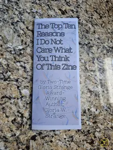 Top Ten Reasons I Don't Care What You Think Of This Zine by Gloria W Strange