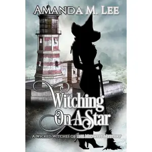 Witching on a Star: A Wicked Witches of the Midwest Mystery -- Book 4 Paperback – March 18, 2014