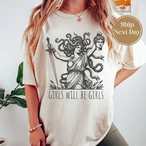 Girls Will Be Girls Shirt for Her Medusa with Head of Perseus Feminist Shirt Women's Empowerment Shirt Feminism Shirt
