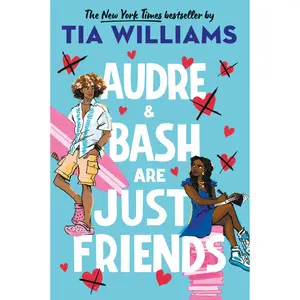 Audre & Bash Are Just Friends by Tia Williams [Paperback Book]