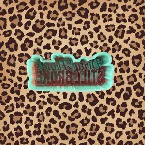 Dirty Hands Still Broke Freshie Mold