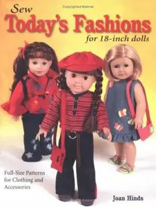 USED-Sew Today's Fashions for 18-Inch Dolls: Full-Size Patterns for Clothing and Accessories by Joan Hinds (Paperback)