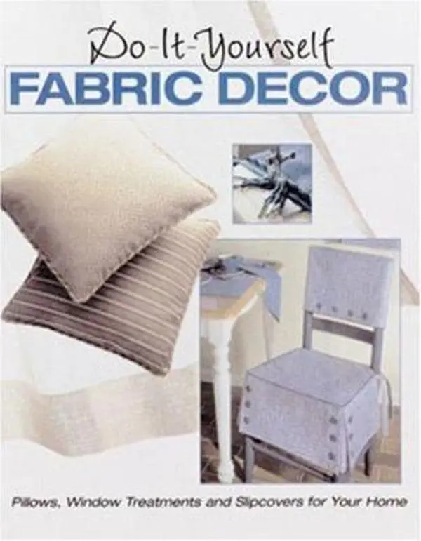 Used Book - Do-It-Yourself Fabric Decor: Comprehensive Guide to Sewing Designer Pillows, Cushions, Window Drapes, Slipcovers for Home by The Editors of Creative Publishing International (Paperback - English)