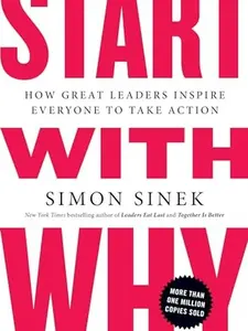Start with Why: How Great Leaders Inspire Everyone to Take Action - Simon Sinek - Paperback