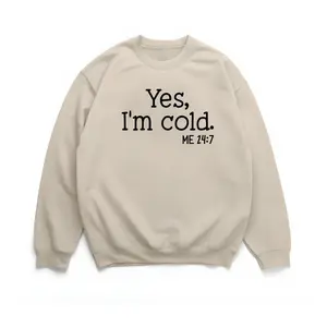 Yes I’m Cold Sweatshirt, Funny Quote Cozy Winter Sweater, Always Cold Crewneck, Cute Relatable Viral Pullover, perfect cozy gift for men and women-men's shirts-Dad hoodie